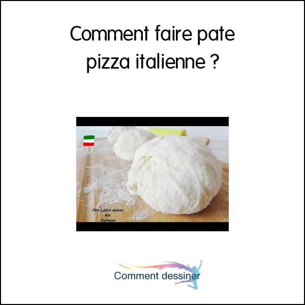 Comment faire pate pizza italienne